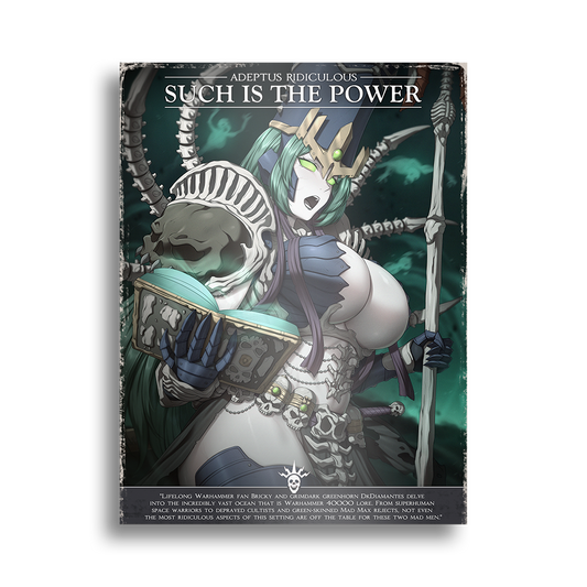 Adeptus Ridiculous | Such is The Power - 2025 Art Print